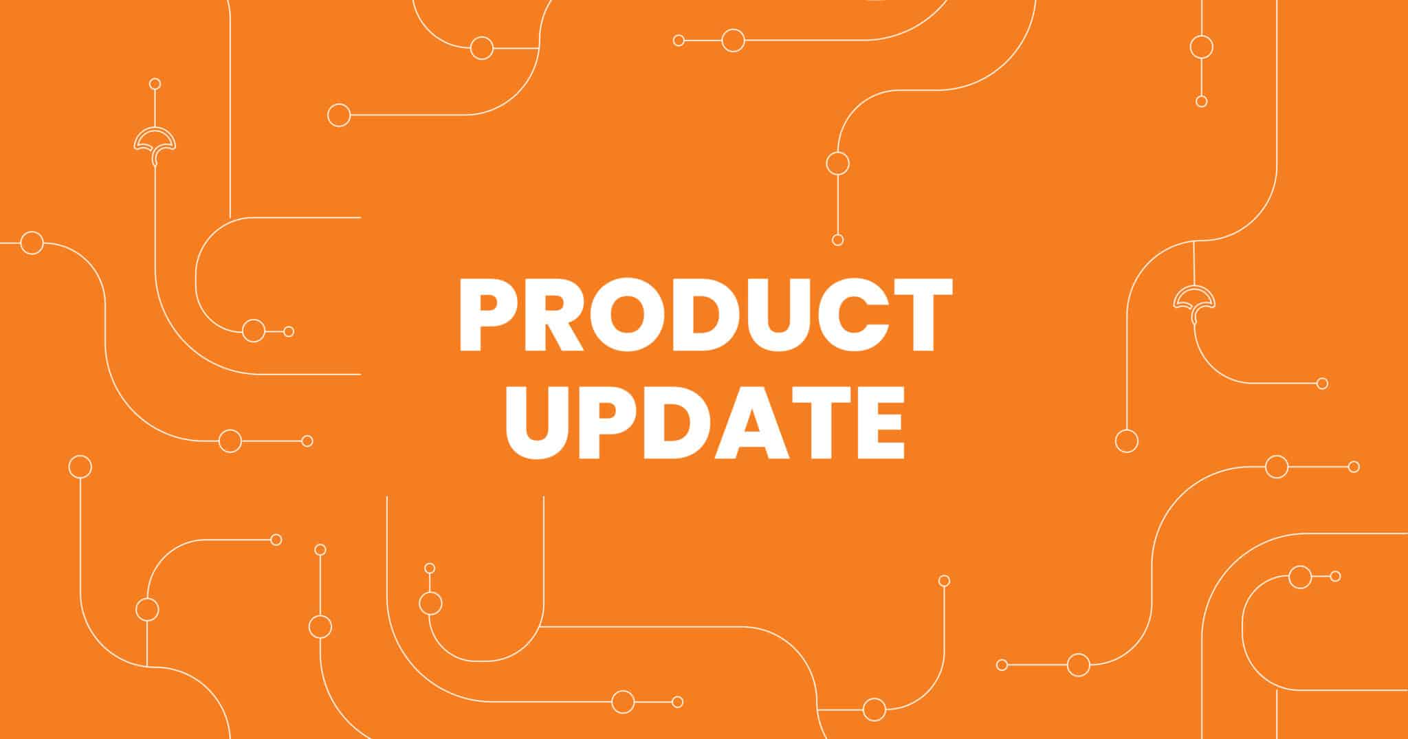 August Product Update